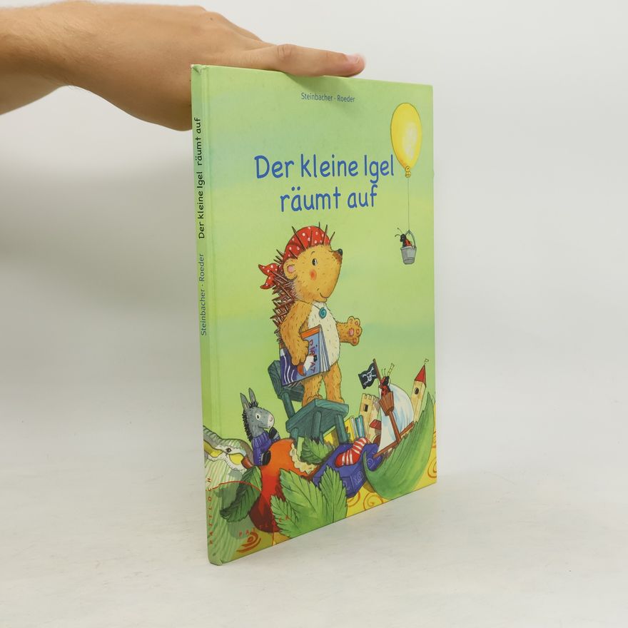 Judith Steinbacher Der kleine Igel räumt auf