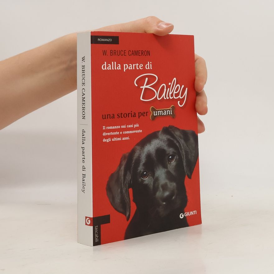 W. Bruce Cameron Dalla parte di Bailey. Una storia per umani