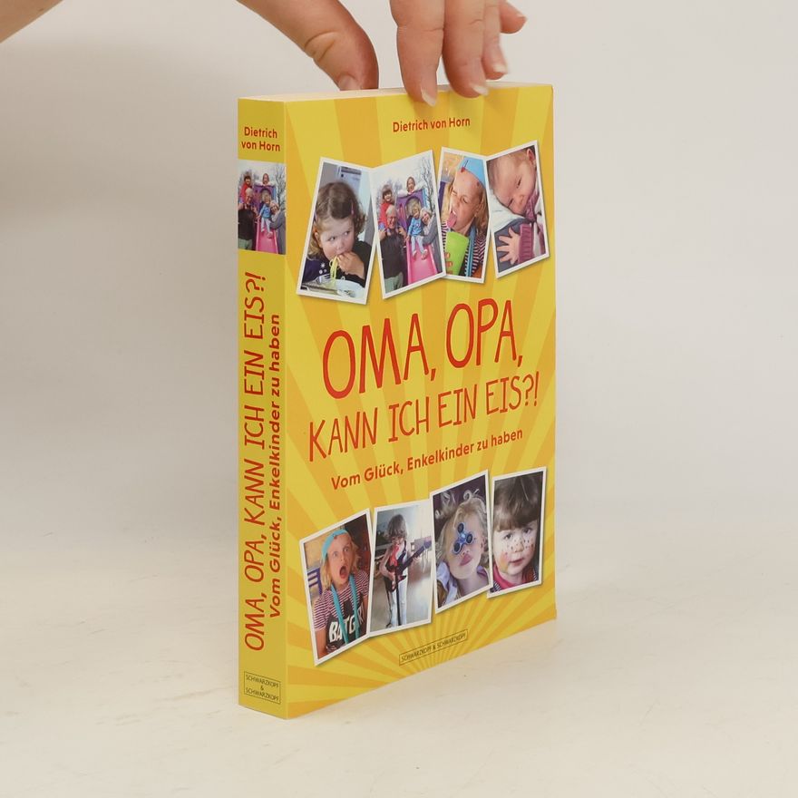 Dietrich Horn Oma, Opa, kann ich ein Eis?!