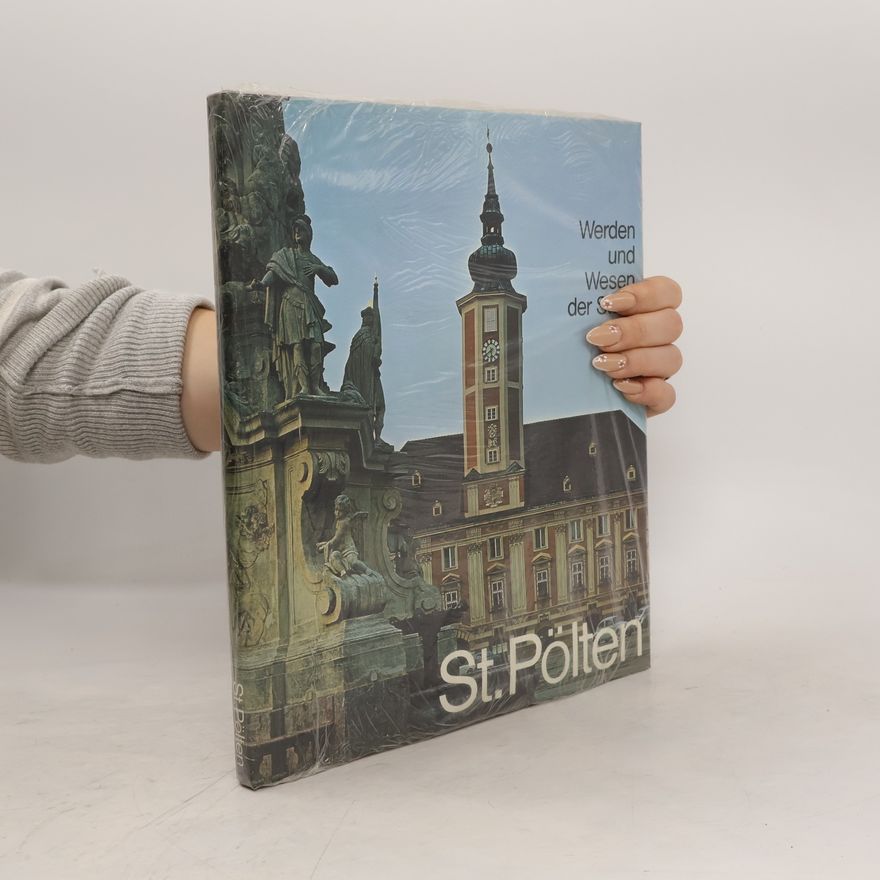 Karl Gutkas Werden und Wesen der Stadt St. Pölten