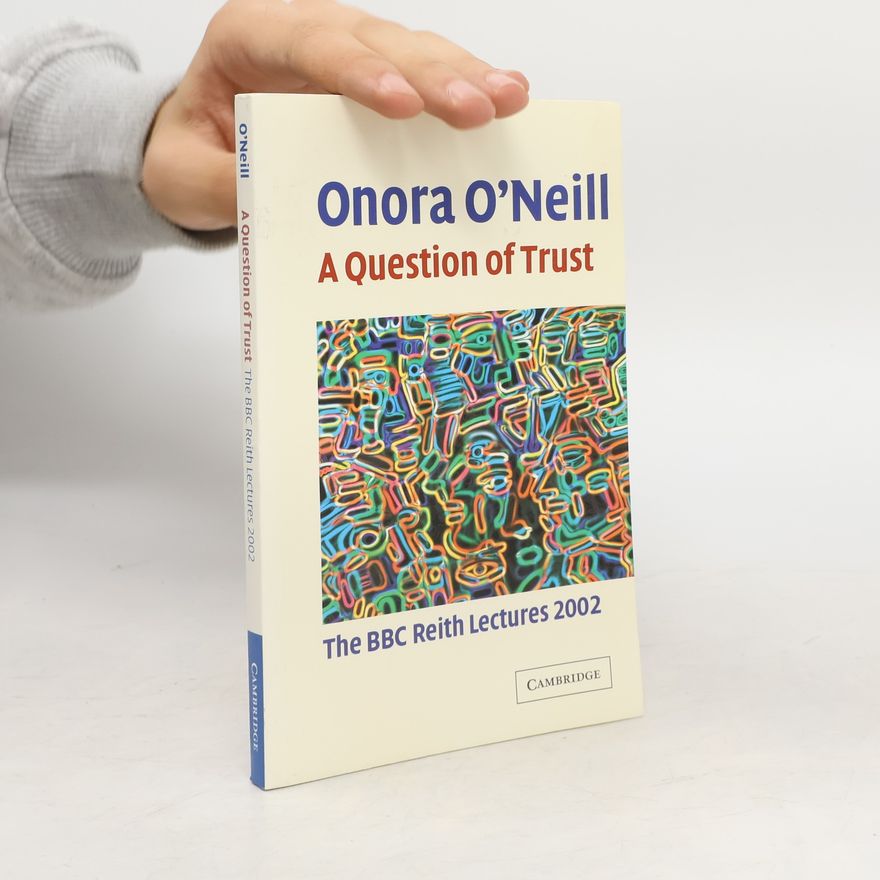 Onora O'Neill, Baroness O’Neill of Bengarve A Question of Trust