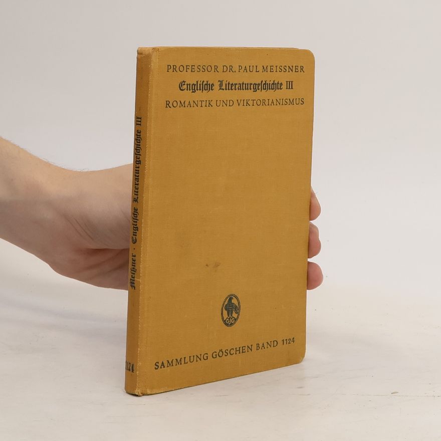 Paul Meissner Englische Literaturgeschichte III. Romantik und Vittorianismus