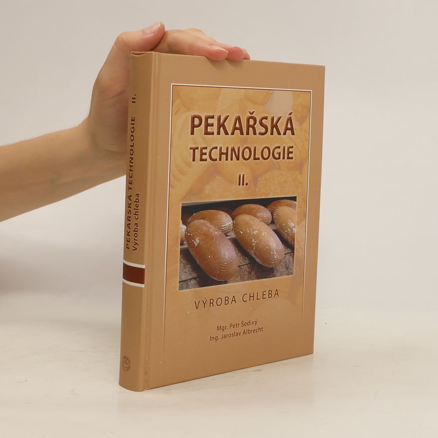 Petr Šedivý Pekařská technologie. II., Výroba chleba