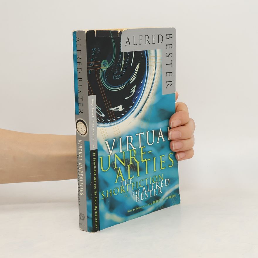 Alfred Bester Virtual Unrealities