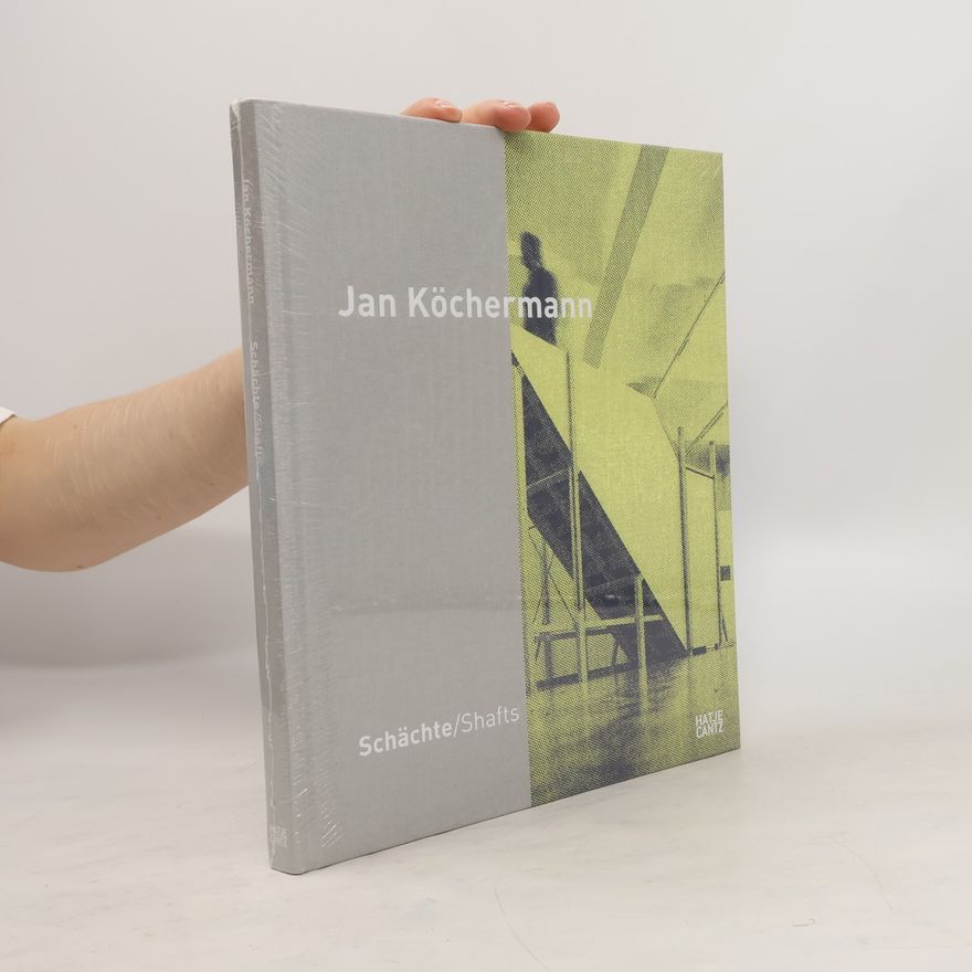 Jan Köchermann Jan Köchermann - Schächte, shafts