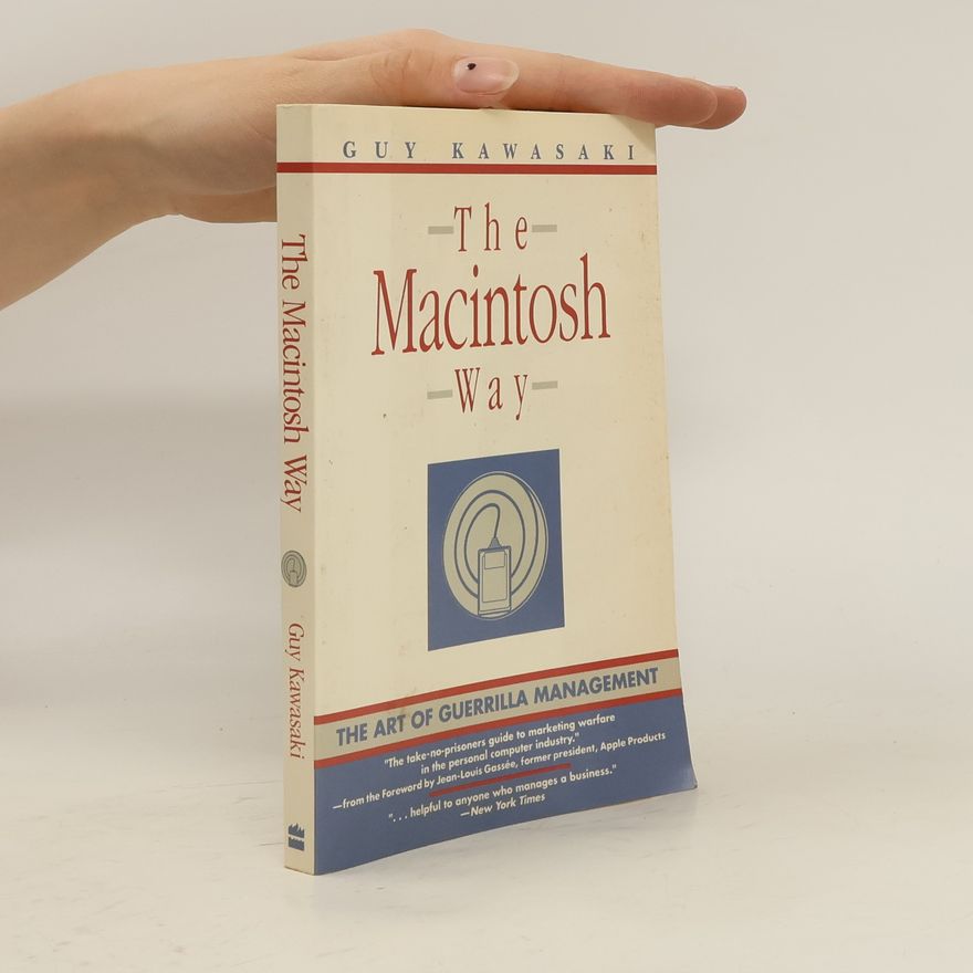 Guy Kawasaki The Macintosh Way