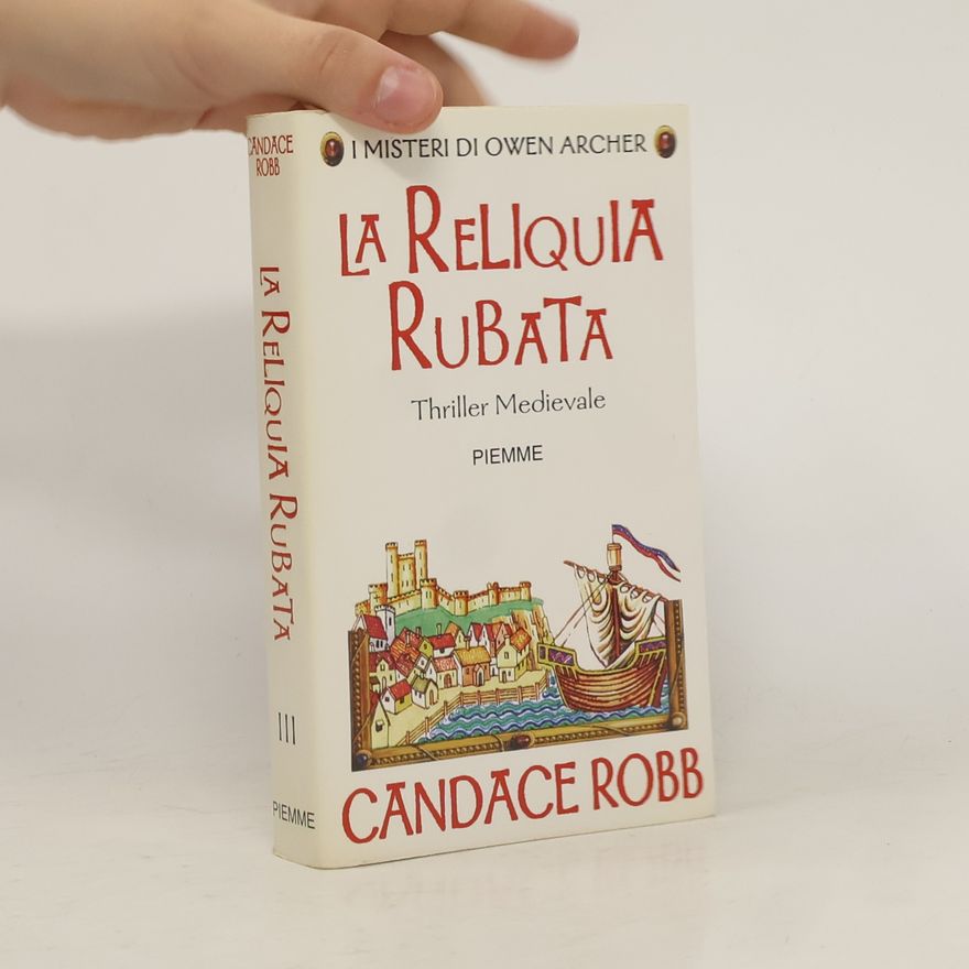 Candace M. Robb La reliquia rubata. I misteri di Owen Archer
