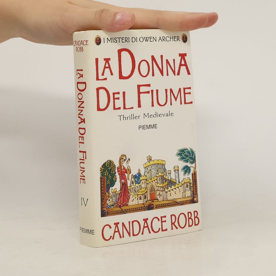 Candace M. Robb La donna del fiume. I misteri di Owen Archer