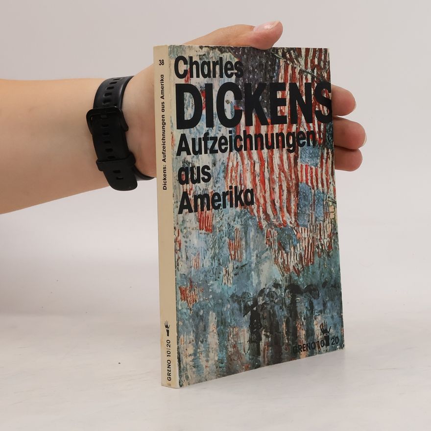 Charles Dickens Aufzeichnungen aus Amerika
