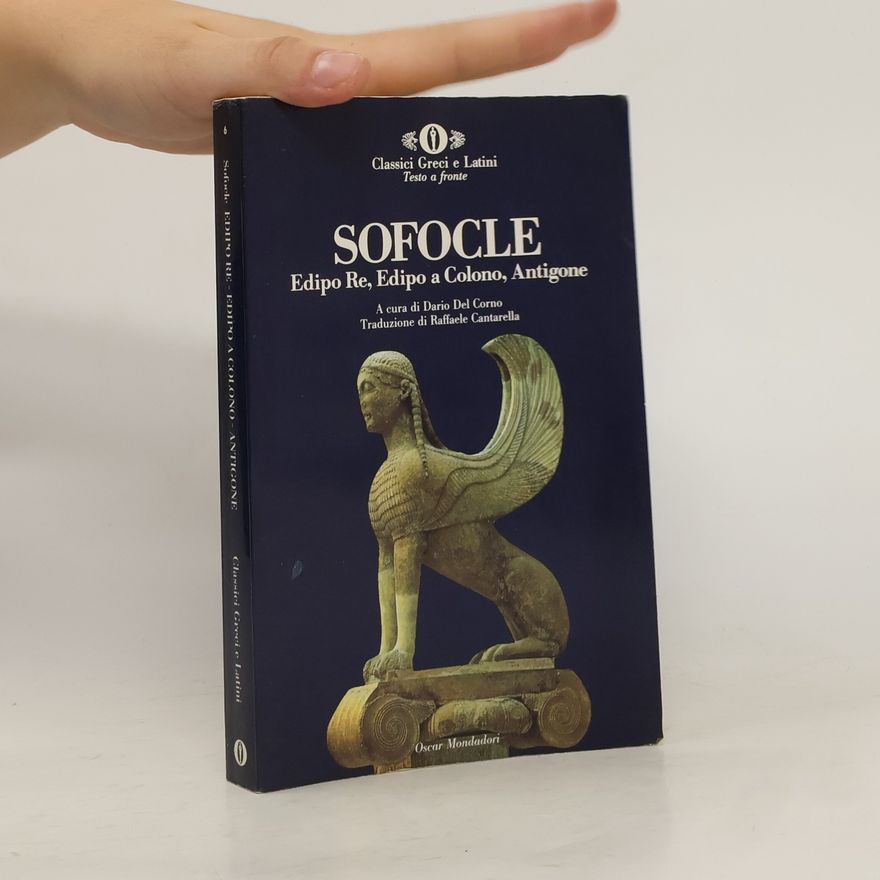Sofoklés Edipo re ; Edipo a Colono ; Antigone