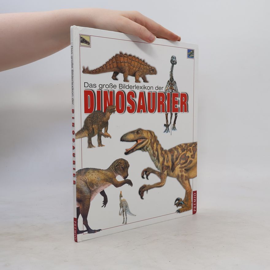 Angela Wilkes Das große Bilderlexikon der Dinosaurier