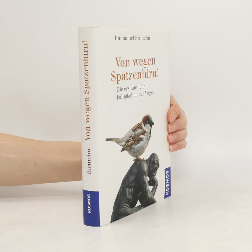 Immanuel Birmelin Von wegen Spatzenhirn!
