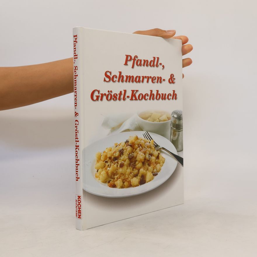 Autorenkollektiv Pfandl-, Schmarren- & Gröstl-Kochbuch