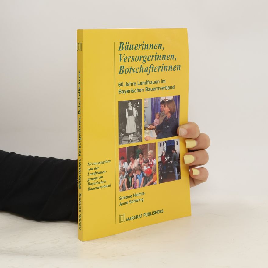 Simone Helmle Bäuerinnen, Versorgerinnen, Botschafterinnen
