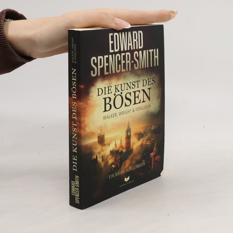Spencer Smith Die Kunst des Bösen: Ein Krimi aus London
