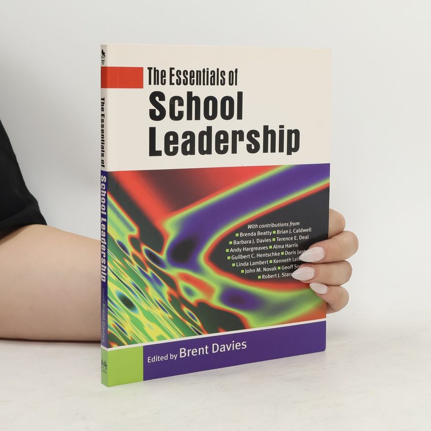 Brent Davies The Essentials of School Leadership