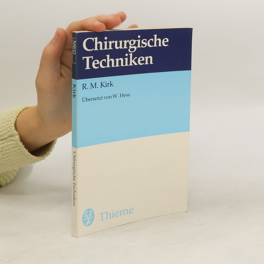 Raymond M. Kirk Chirurgische Techniken