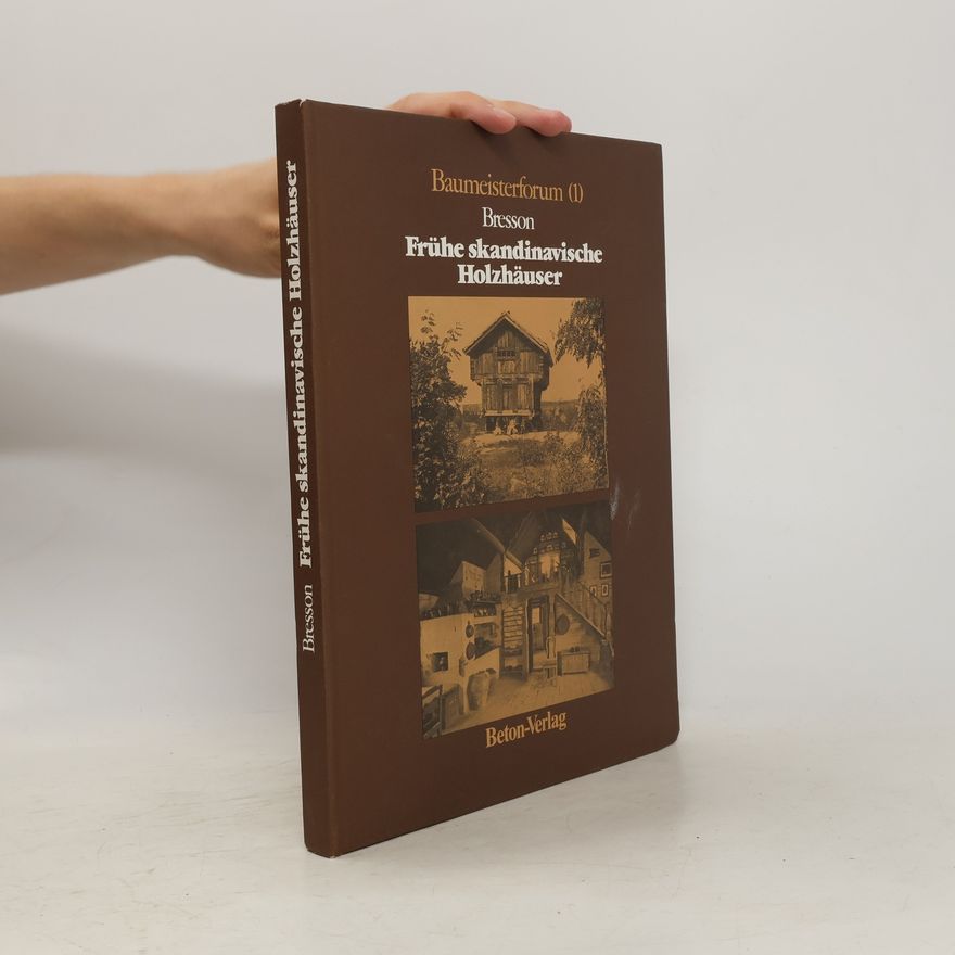 Thérèse Bresson Frühe skandinavische Holzhäuser