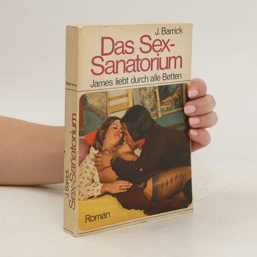 James Barrick Das Sex-Sanatorium