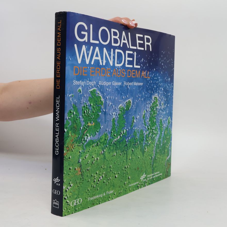 Stefan Dech Globaler Wandel