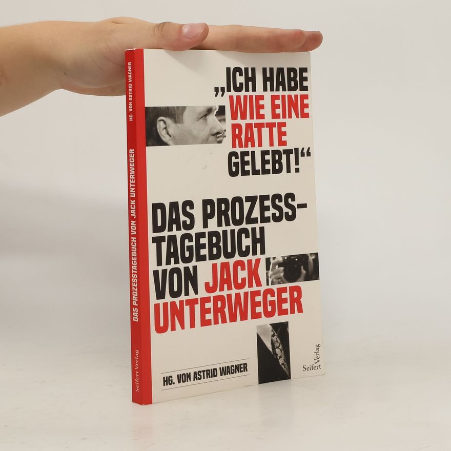 Jack Unterweger "Ich habe wie eine Ratte gelebt!"