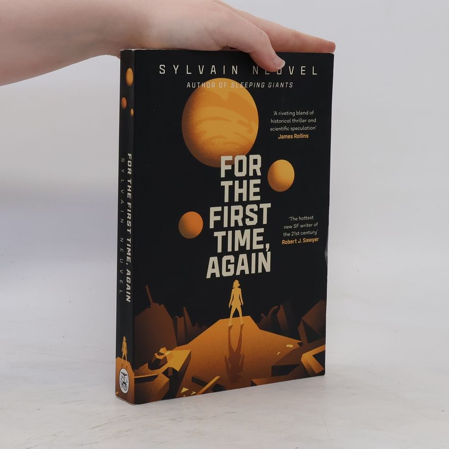 Sylvain Neuvel For the First Time, Again