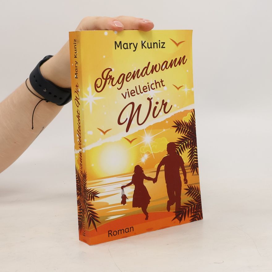 Mary Kuniz Irgendwann vielleicht Wir