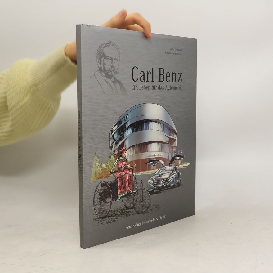 Martin Grunewald Carl Benz. Ein Leben für das Automobil