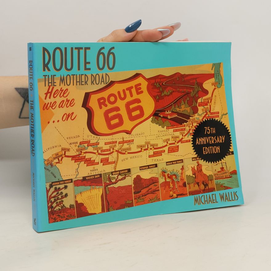 Michael Wallis Route 66 : the mother road