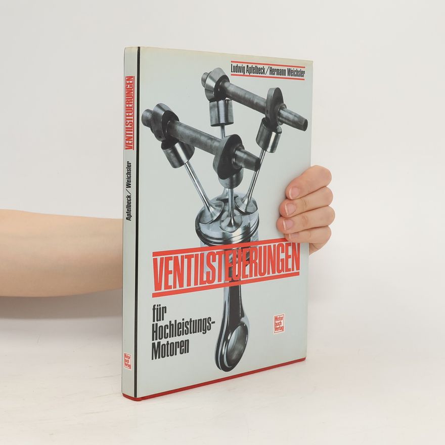 Ludwig Apfelbeck Ventilsteuerungen für Hochleistungs-Motoren