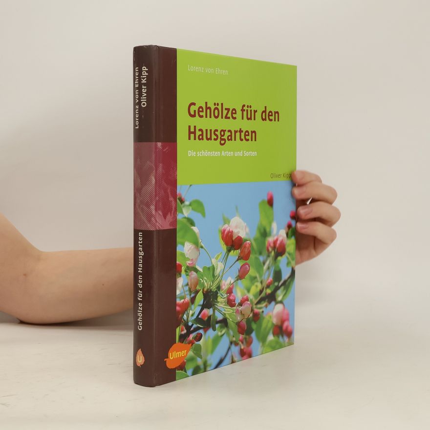 Oliver Kipp Gehölze für den Hausgarten
