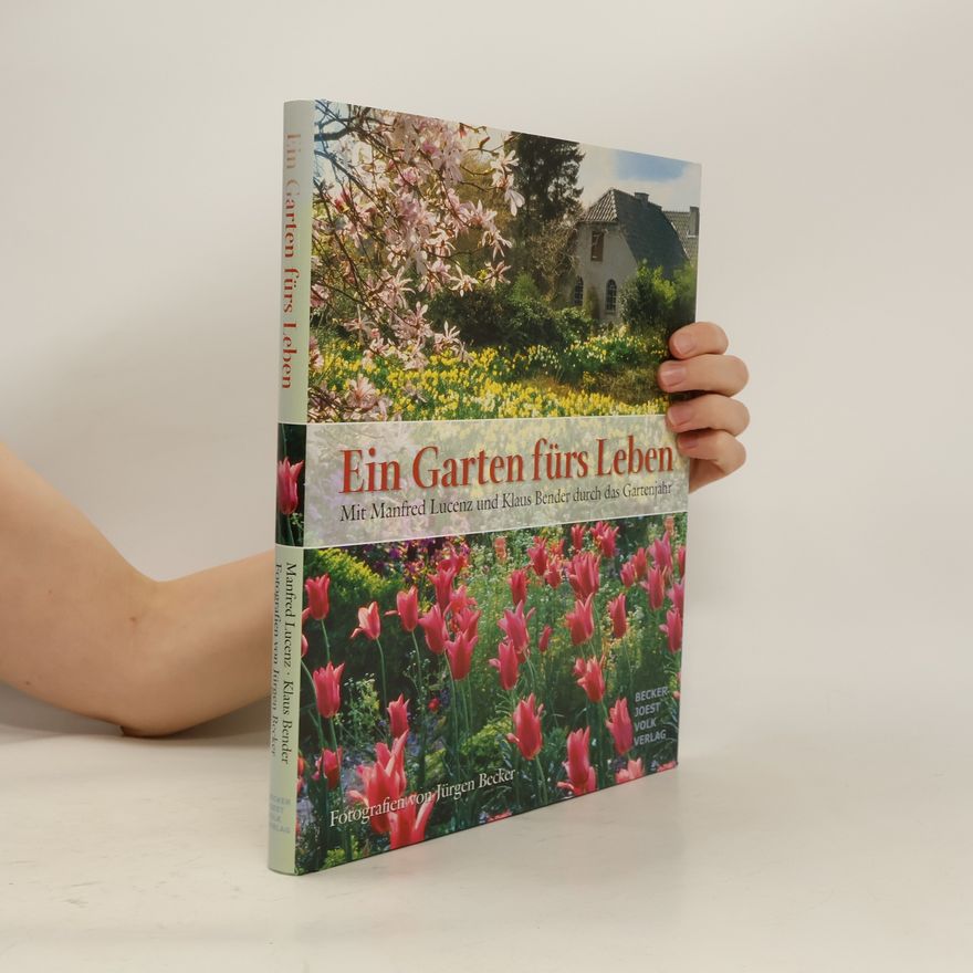 Manfred Lucenz Ein Garten fürs Leben