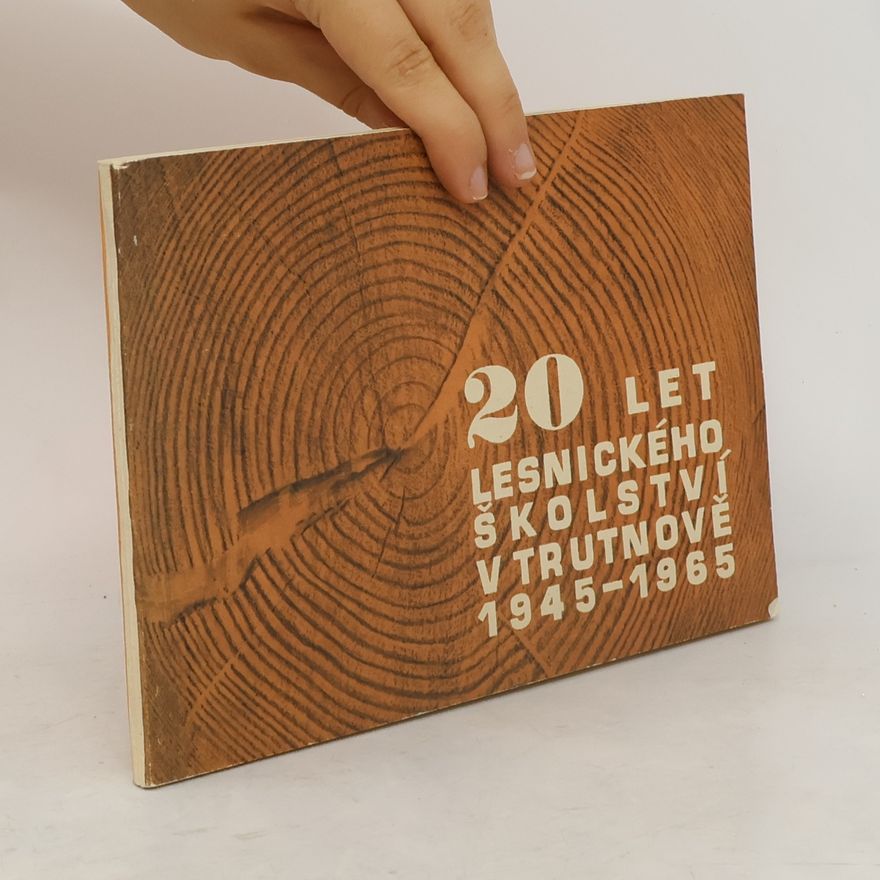 Kolektiv autorů 20 let lesnického školství v Trutnově