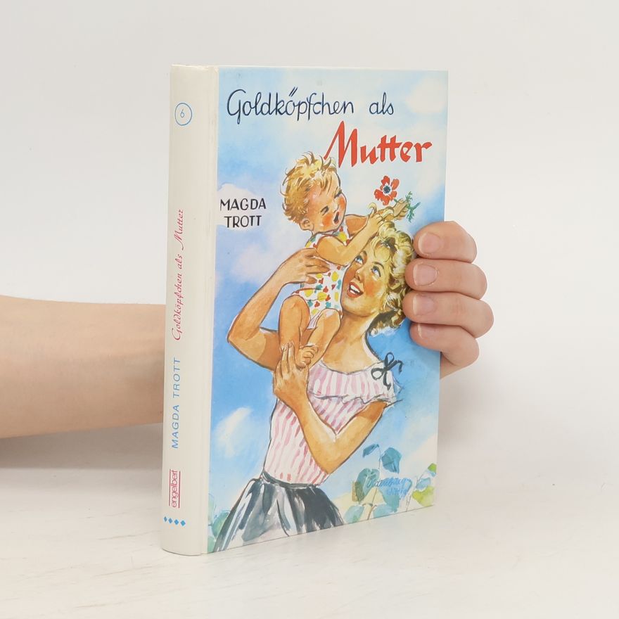 Magda Trott Goldköpfchen als Mutter