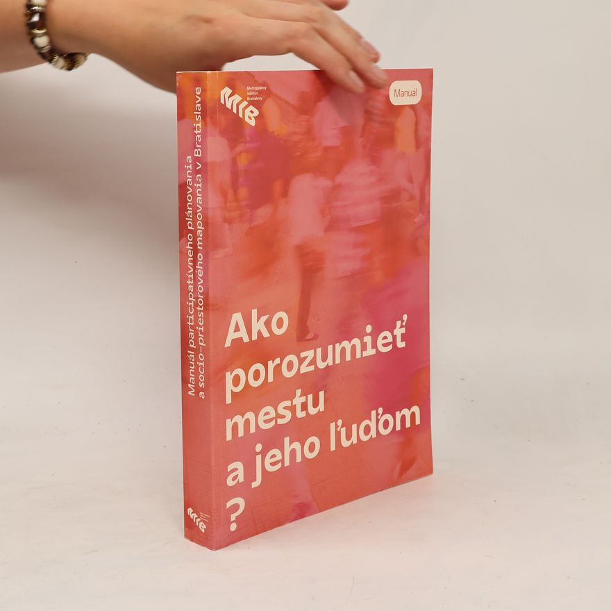Various authors Ako porozumieť mestu a jeho ľuďom?