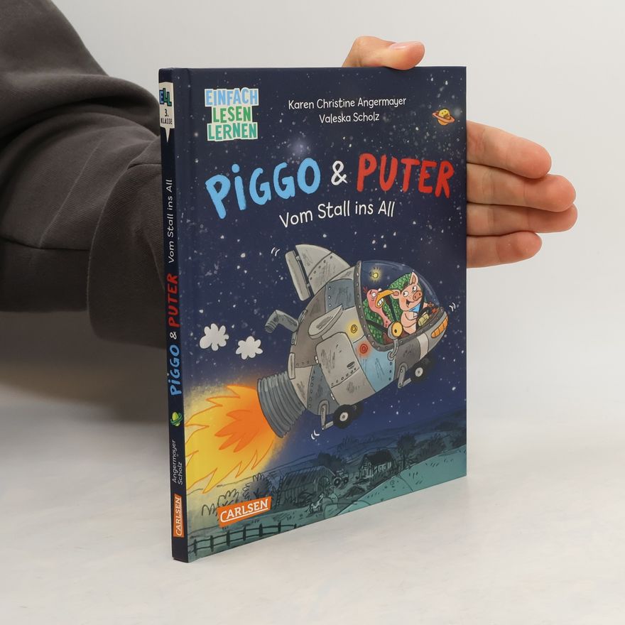 Karen Christine Angermayer Piggo und Puter: Vom Stall ins All
