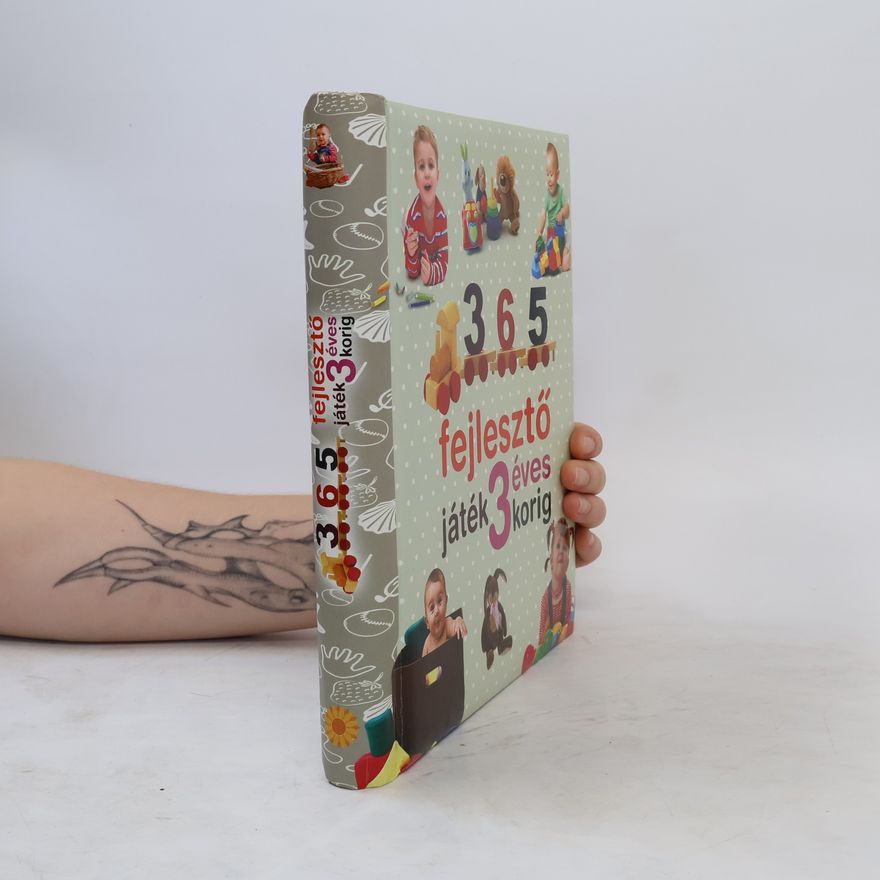 Collectif d'auteurs 365 fejlesztö játék 3 éves korig