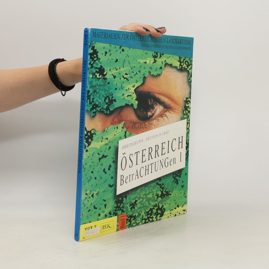 Autorenkollektiv Österreich-Betrachtungen : materialien zur österreichischen Landeskunde für den Unterricht aus Deutsch als Fremdsprache. Band 1