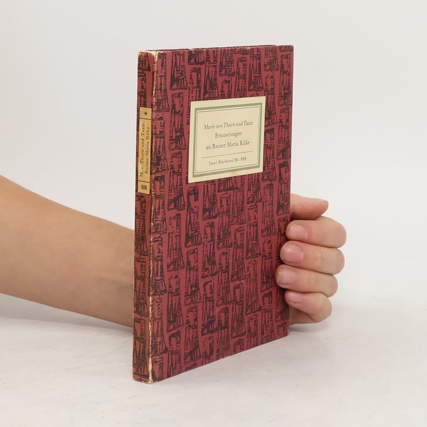Marie von Thurn und Taxis Erinnerungen an Rainer Maria Rilke