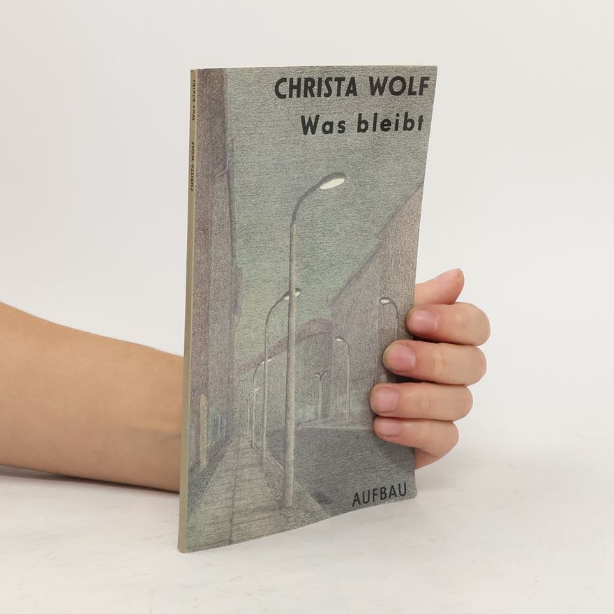 Christa Wolf Was bleibt