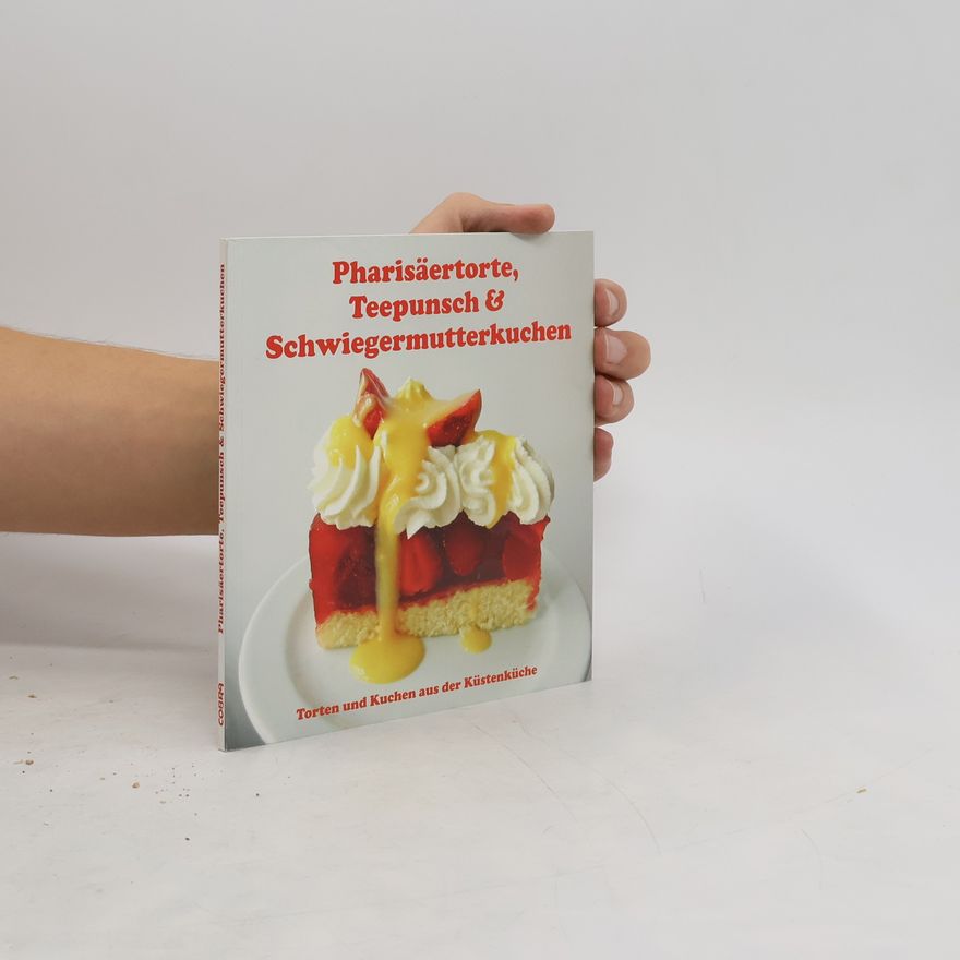 Kolektiv autorů Pharisäertorte, Teepunsch & Schwiegermutterkuchen