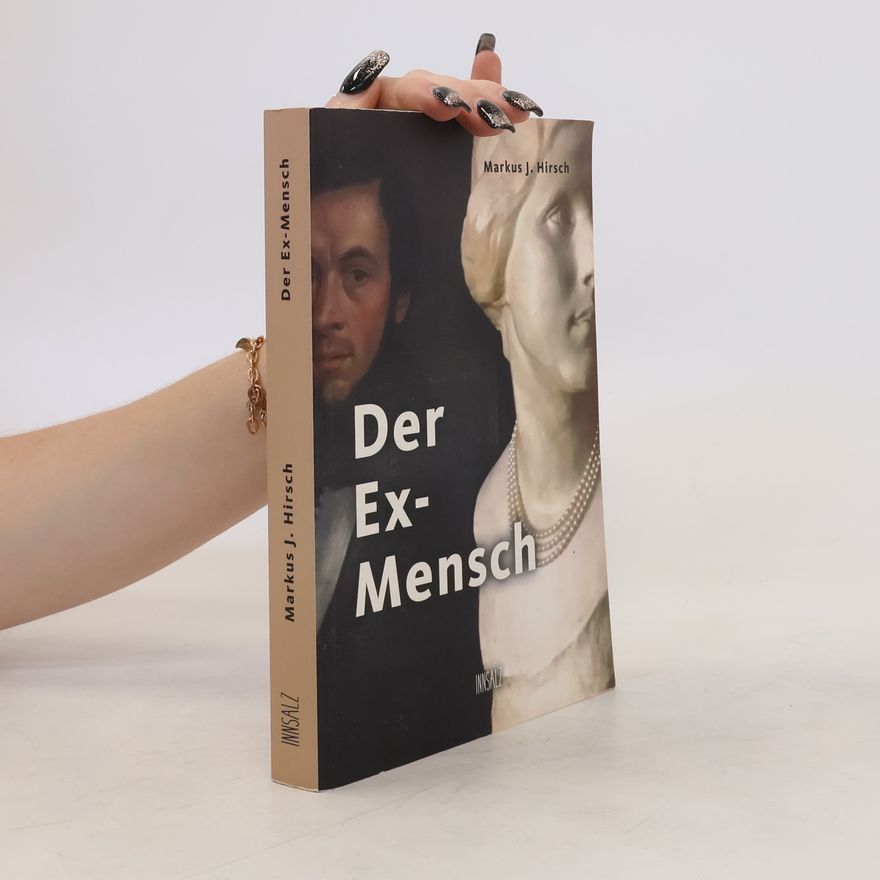 Markus Hirsch Der Ex-Mensch