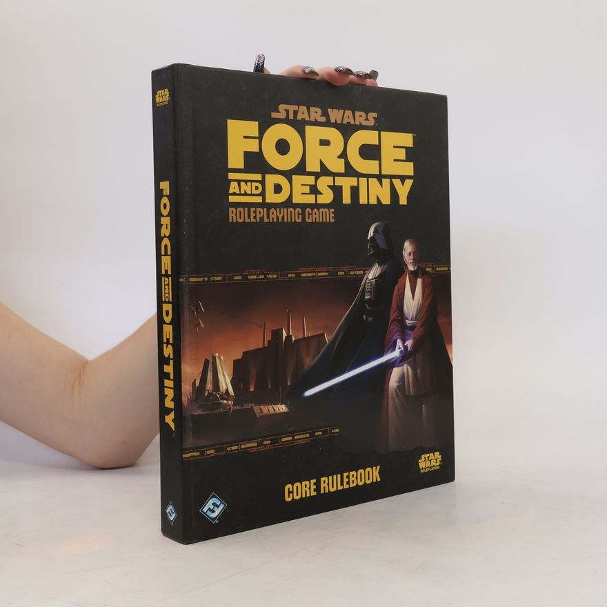 Auteurscollectief Star Wars: Force and Destiny RPG Core Rulebook