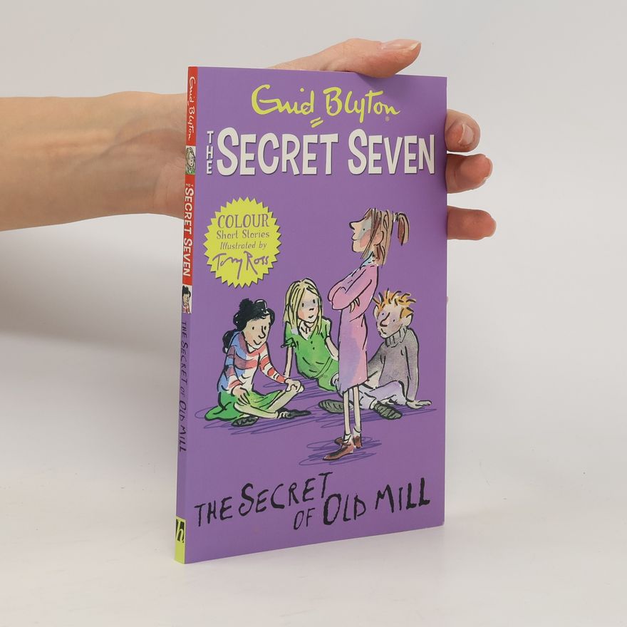 Enid Blyton Secret Seven Colour Short Stories: The Secret of Old Mill