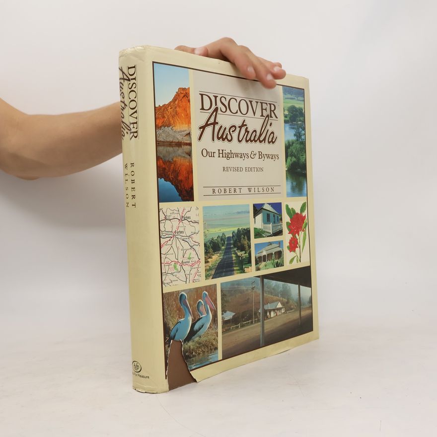 Robert Wilson Discover Australia. Our Highways and Byways
