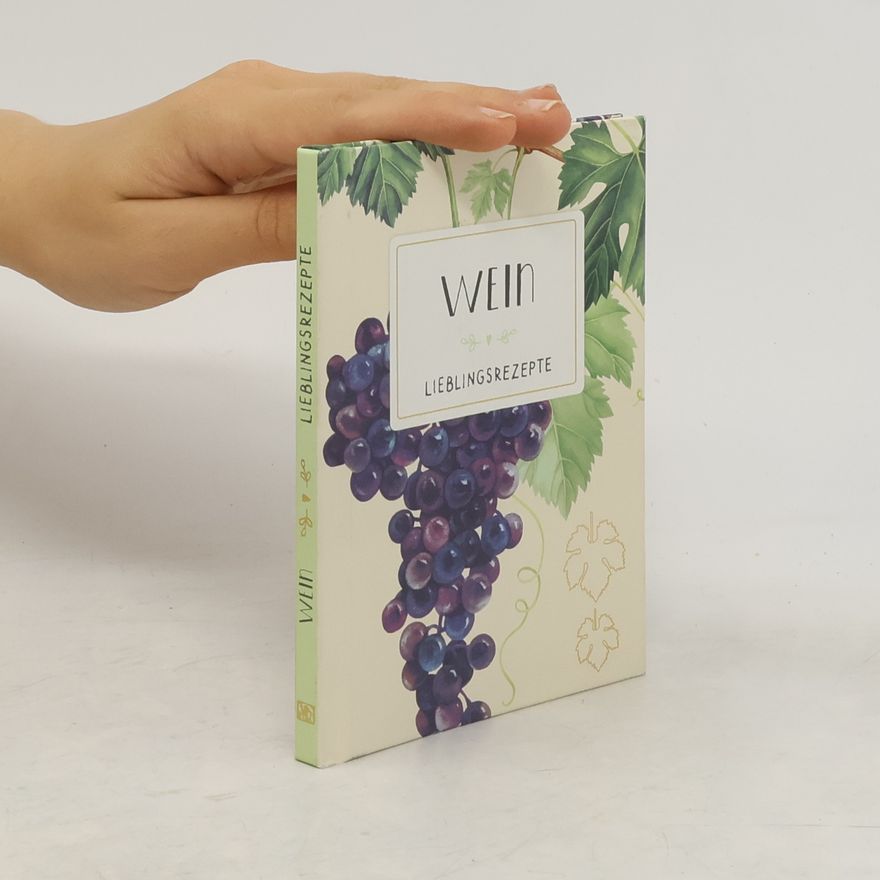 Kolektiv autorů Wein. Lieblingsrezepte