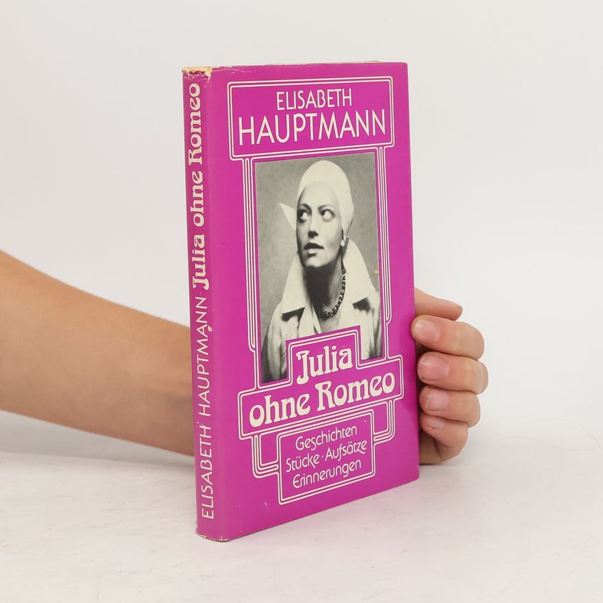 Elisabeth Hauptmann Julia ohne Romeo