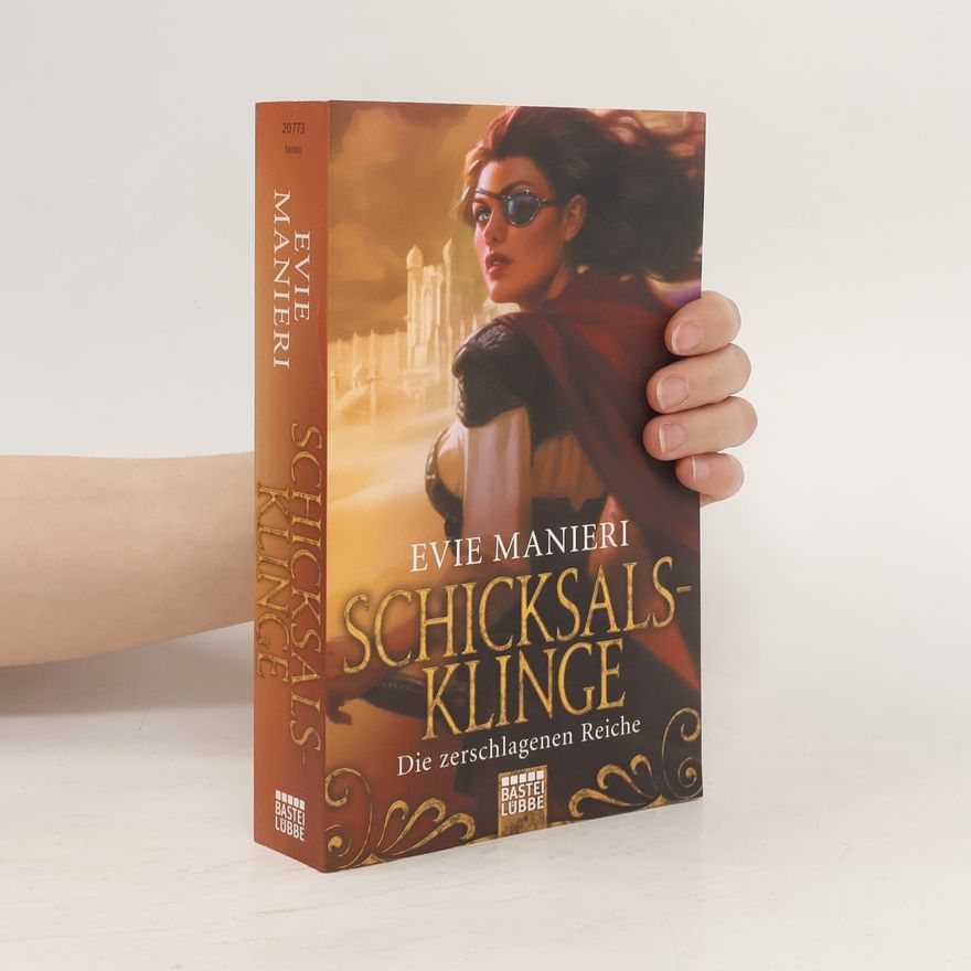 Evie Manieri Die zerschlagenen Reiche: Schicksalsklinge