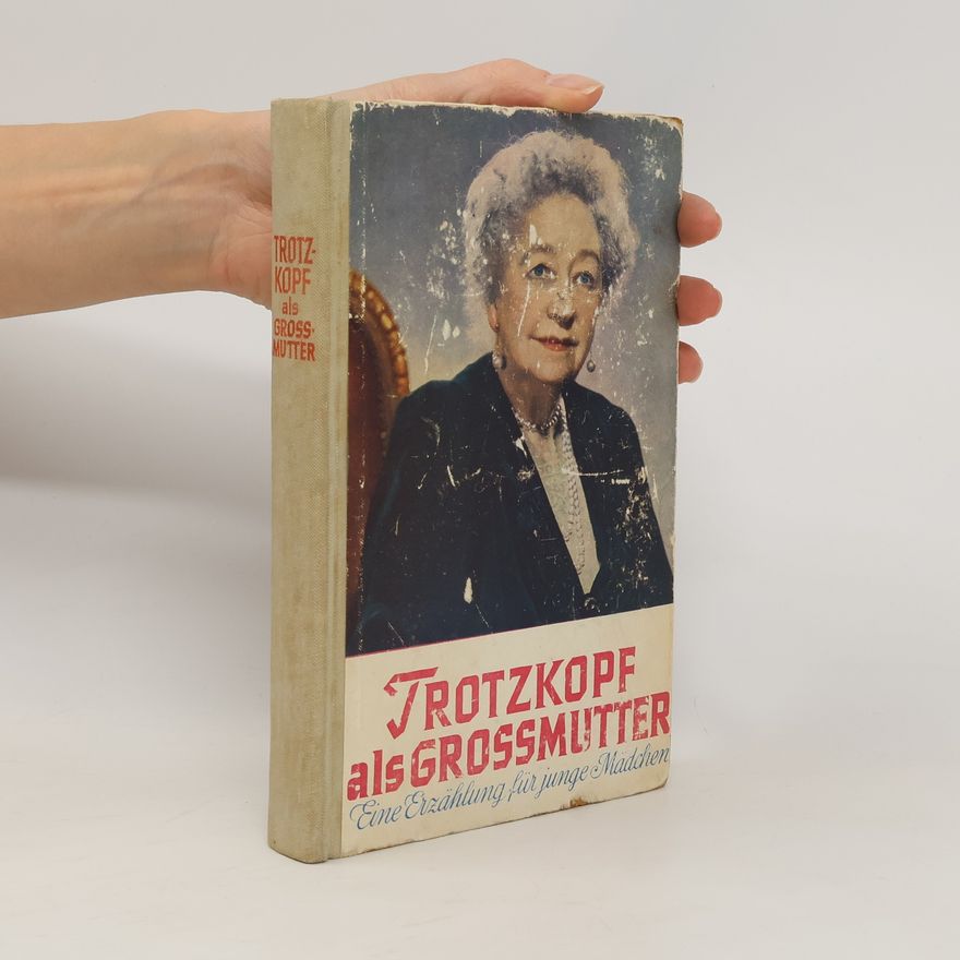 Various authors Trotzkopfs Brautzeit - Eine Erzählung für junge Mädchen