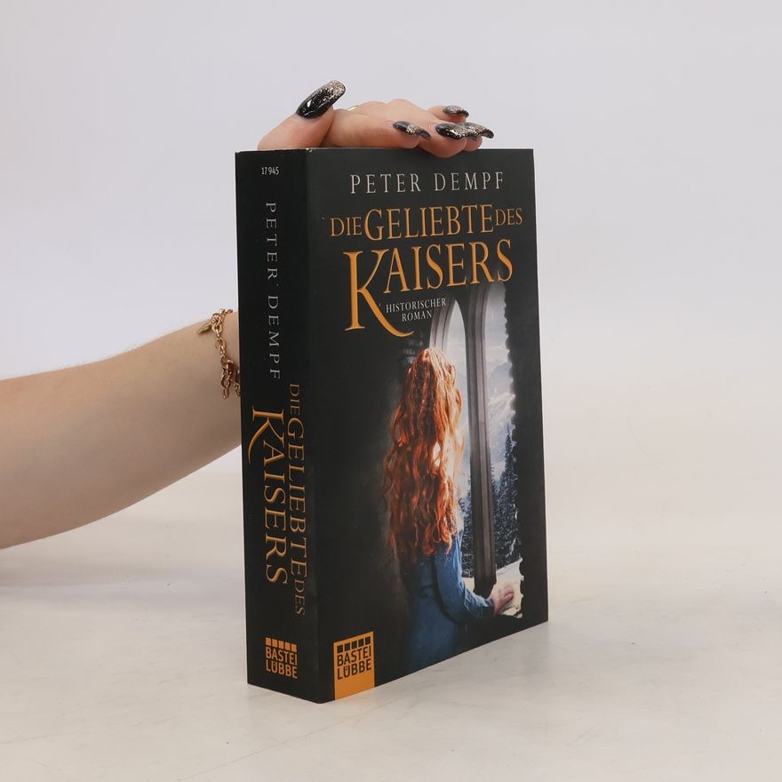 Peter Dempf Die Geliebte des Kaisers